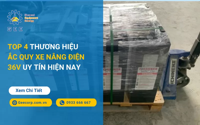 Top 4 Thương Hiệu Ắc Quy Xe Nâng Điện 36V Uy Tín 2026