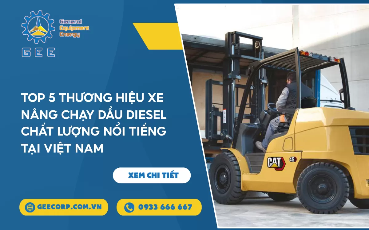 Top 5 Thương Hiệu Xe Nâng Chạy Dầu Diesel Chất Lượng Nổi Tiếng Tại Việt Nam