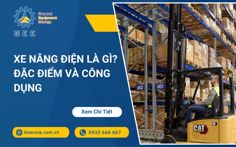 Xe Nâng Điện Là Gì? Đặc Điểm Và Công Dụng