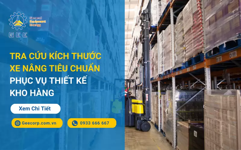 Tra Cứu Kích Thước Xe Nâng Tiêu Chuẩn Phục Vụ Thiết Kế Kho Hàng