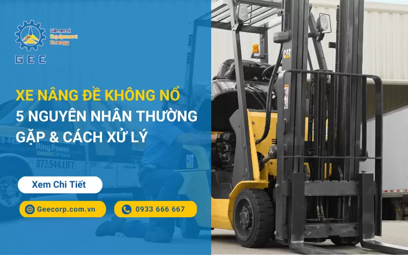 Xe Nâng Đề Không Nổ: 5 Nguyên Nhân Thường Gặp & Cách Xử Lý