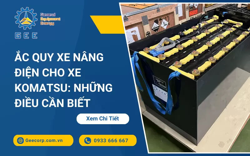 Ắc Quy Xe Nâng Điện Cho Xe Komatsu: Những Điều Cần Biết