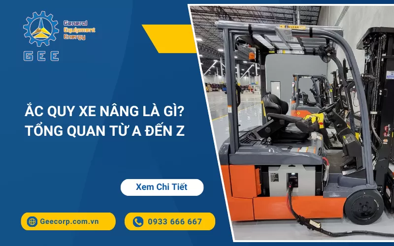 Ắc Quy Xe Nâng Là Gì? Tổng Quan Từ A Đến Z