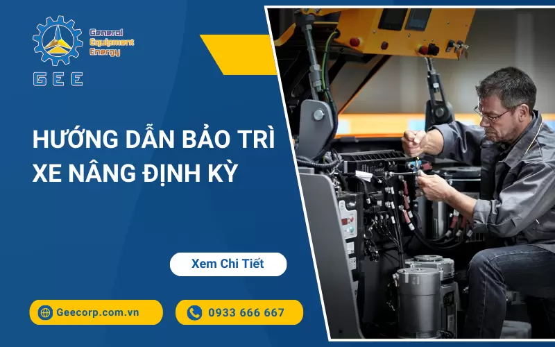 Hướng Dẫn Bảo Trì Bảo Dưỡng Xe Nâng Định Kỳ