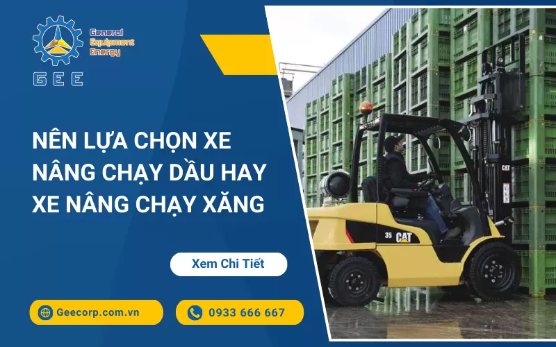 Nên Lựa Chọn Xe Nâng Chạy Dầu Hay Xe Nâng Chạy Xăng