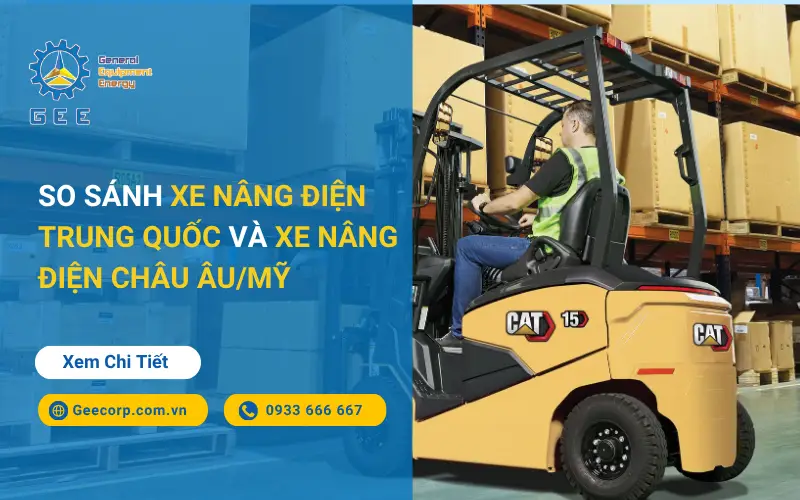 so-sanh-xe-nang-dien-trung-quoc-va-xe-nang-dien-chau-au-my-gee-viet-nam