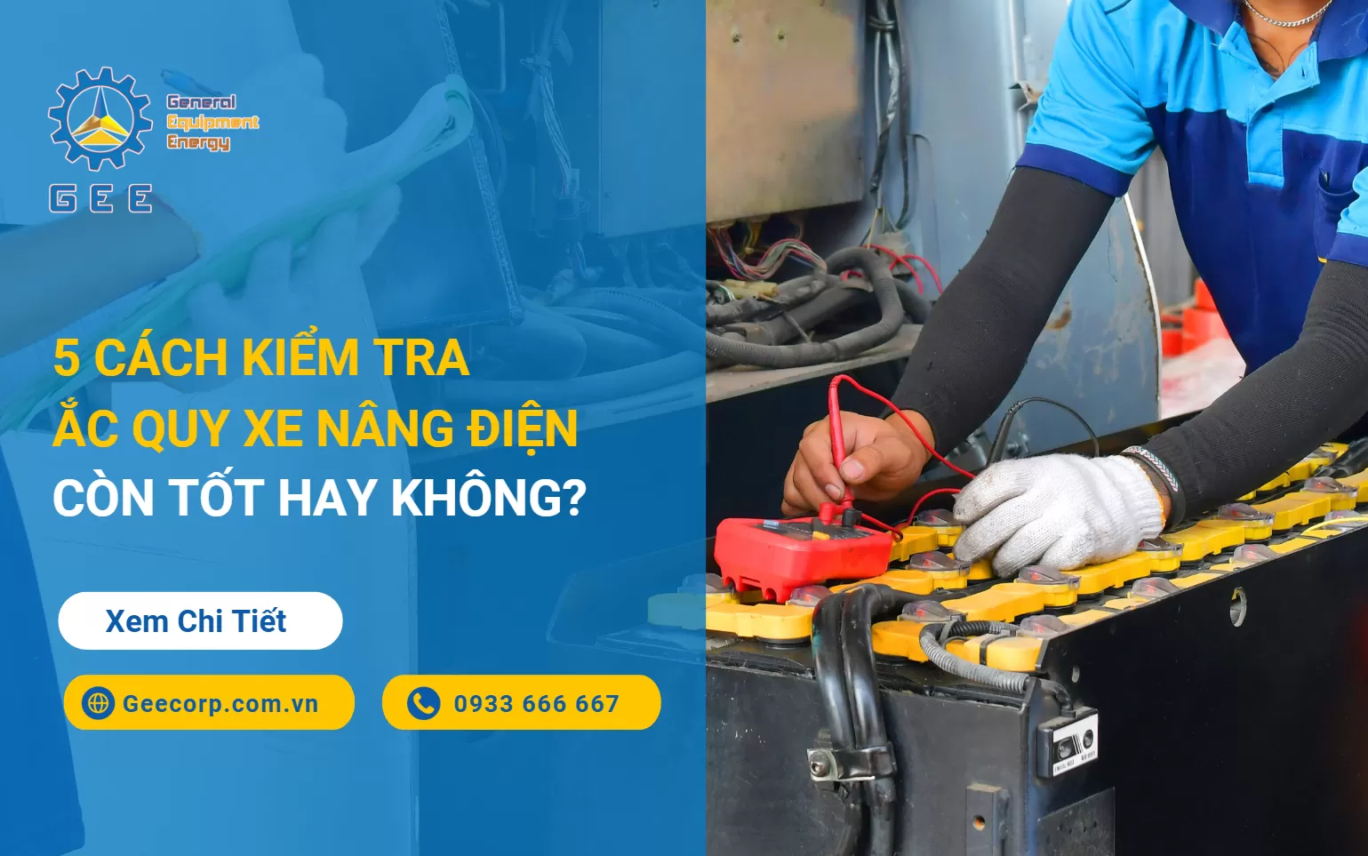 5 Cách Kiểm Tra Ắc Quy Xe Nâng Điện Còn Tốt Hay Không?