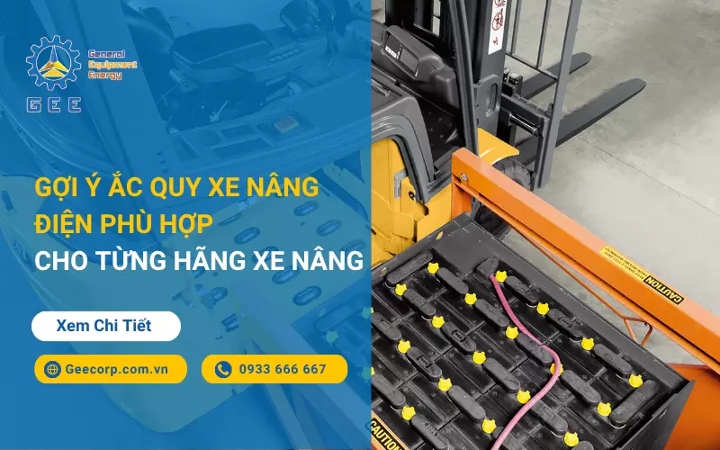 Gợi Ý Ắc Quy Xe Nâng Điện Phù Hợp Cho Từng Hãng Xe Nâng