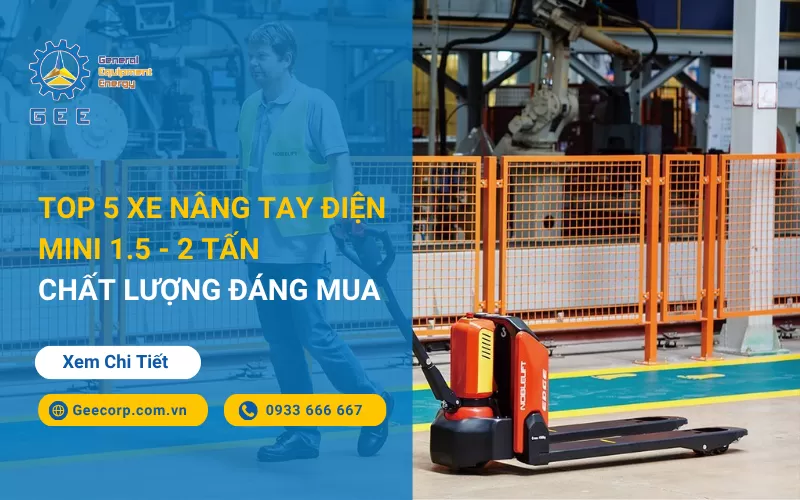 Top 5 Xe Nâng Tay Điện Mini 1.5 - 2 Tấn Chất Lượng Đáng Mua 2026