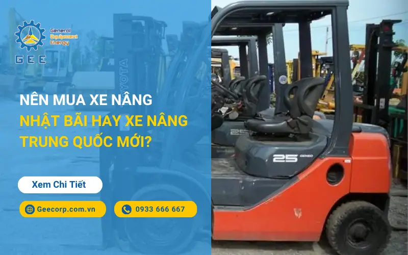 Nên mua xe nâng Nhật bãi hay xe nâng Trung Quốc mới?