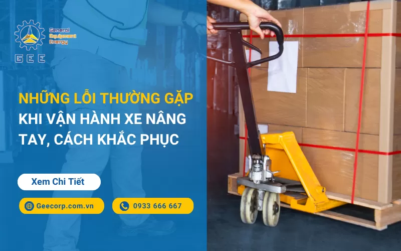 Những Lỗi Thường Gặp Khi Vận Hành Xe Nâng Tay, Cách Khắc Phục