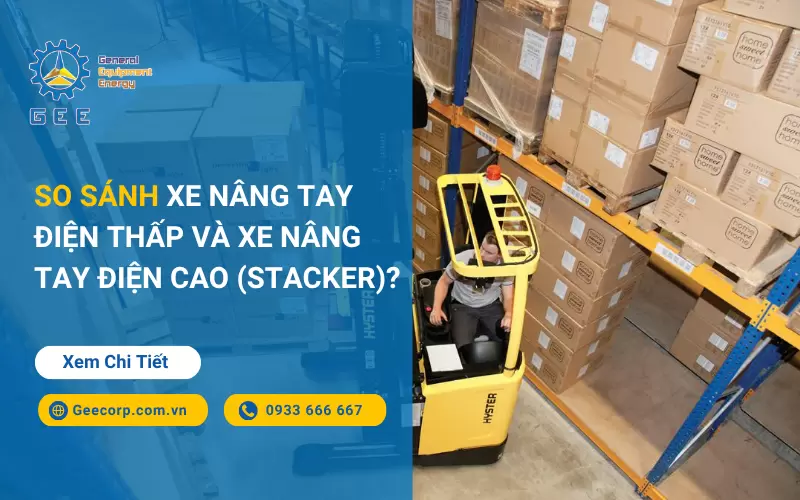 So Sánh Xe Nâng Tay Điện Thấp Và Xe Nâng Tay Điện Cao (Stacker)?