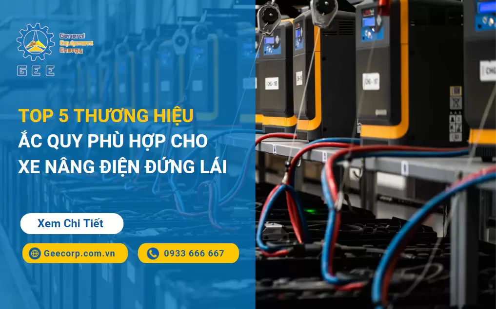 Top 5 Thương Hiệu Ắc Quy Phù Hợp Cho Xe Nâng Điện Đứng Lái 2026