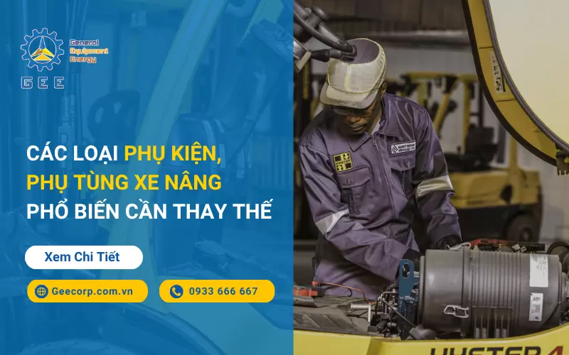 Các Loại Phụ Kiện, Phụ Tùng Xe Nâng Phổ Biến Cần Thay Thế