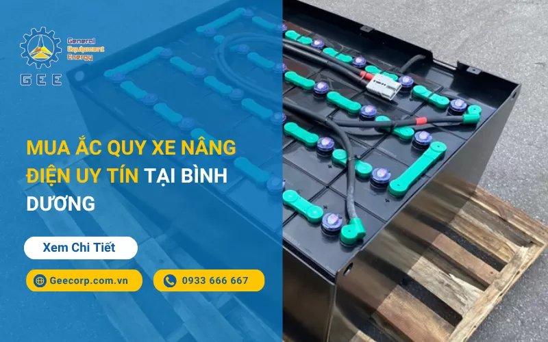 Mua Ắc Quy Xe Nâng Điện Uy Tín Tại Bình Dương