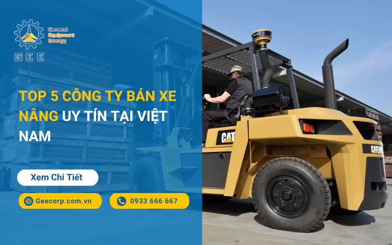 Top 5 Công Ty Bán Xe Nâng Uy Tín Tại Việt Nam 2026