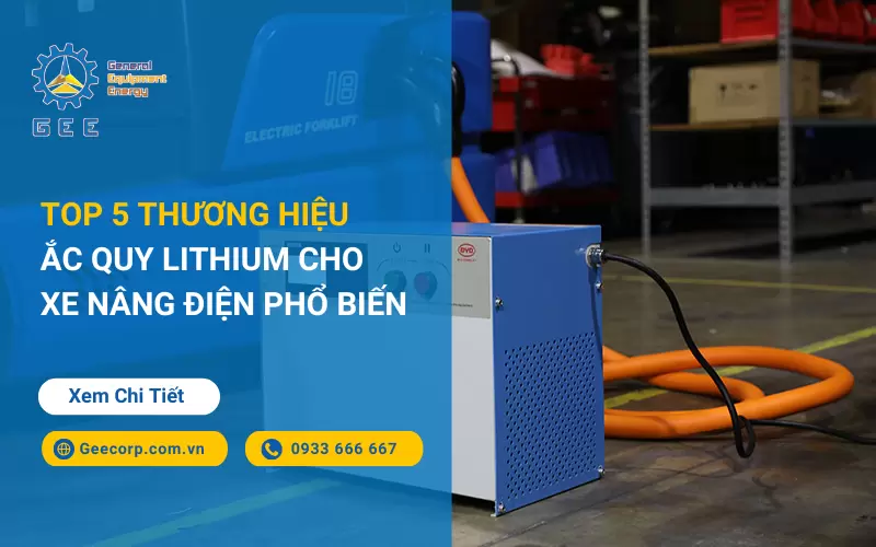 Top 5 Thương Hiệu Ắc Quy Lithium Cho Xe Nâng Điện Phổ Biến 2026