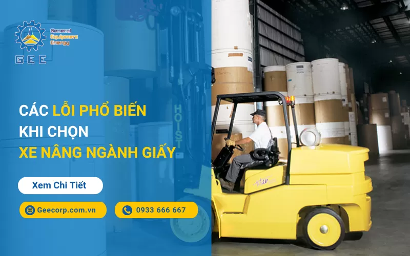 Các Lỗi Phổ Biến Khi Chọn Xe Nâng Kẹp Giấy