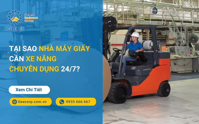 Tại Sao Nhà Máy Giấy Cần Xe Nâng Chuyên Dụng 24/7?