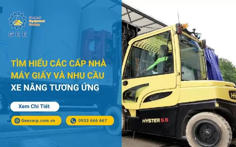 Tìm Hiểu Các Cấp Nhà Máy Giấy Và Nhu Cầu Xe Nâng Kẹp Giấy Tương Ứng