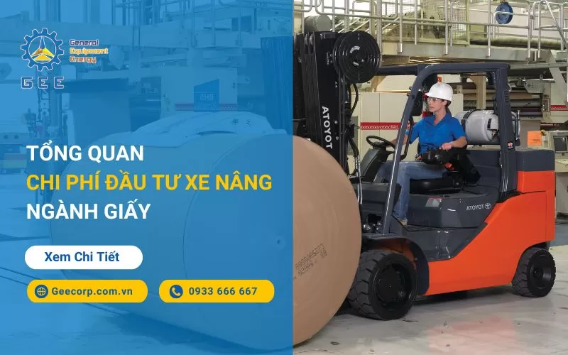 Tổng Quan Chi Phí Đầu Tư Xe Nâng Kẹp Giấy