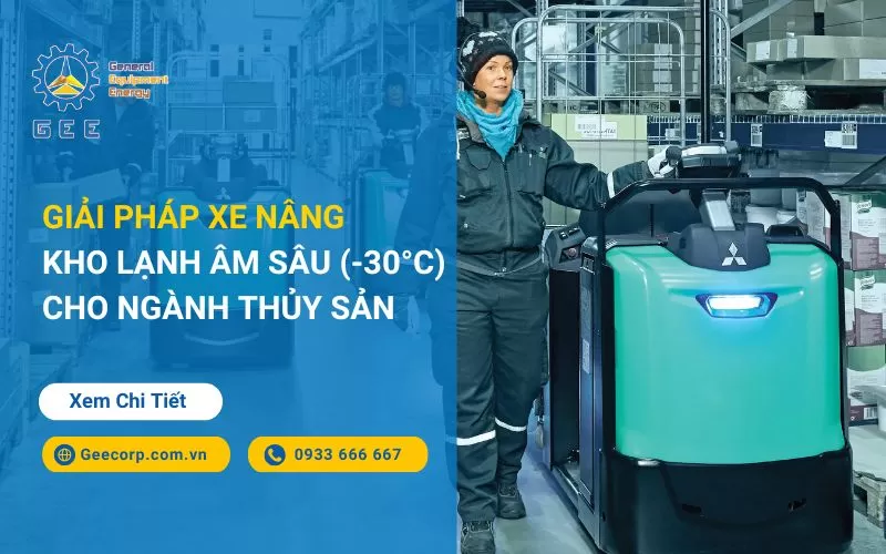 Giải Pháp Xe Nâng Kho Lạnh Âm Sâu (-30°C) Cho Ngành Thủy Sản