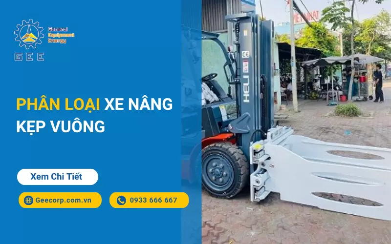 Phân Loại Xe Nâng Kẹp Vuông