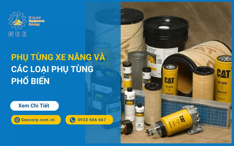 Phụ Tùng Xe Nâng Và Các Loại Phụ Tùng Phổ Biến
