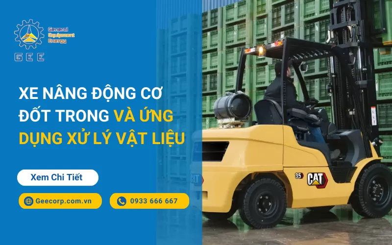 Xe Nâng Động Cơ Đốt Trong Và Ứng Dụng Xử Lý Vật Liệu