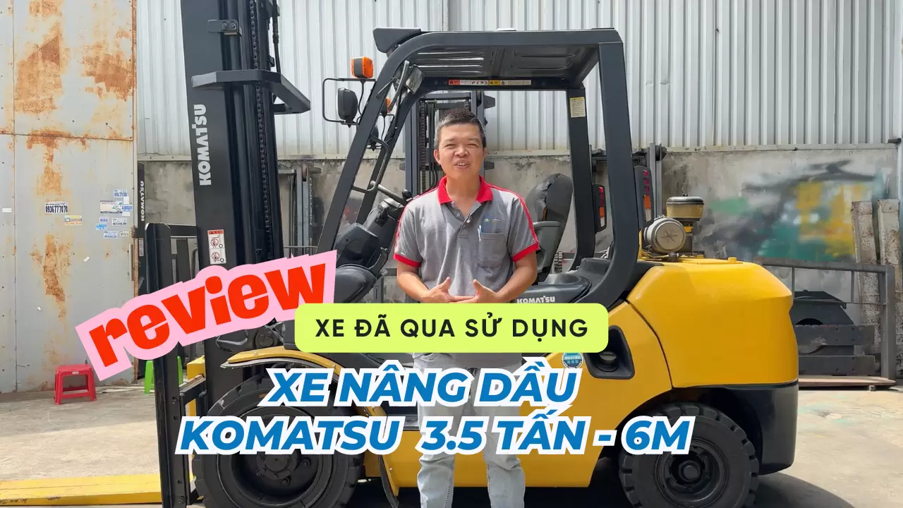 review-xe-nang-dau-3.5tan-6m-da-qua-su-dung