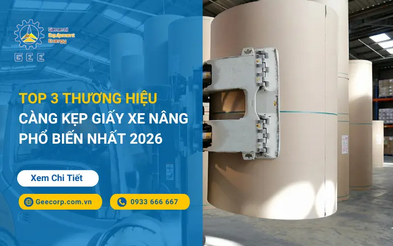 Top 3 thương hiệu càng kẹp giấy xe nâng phổ biến nhất 2026