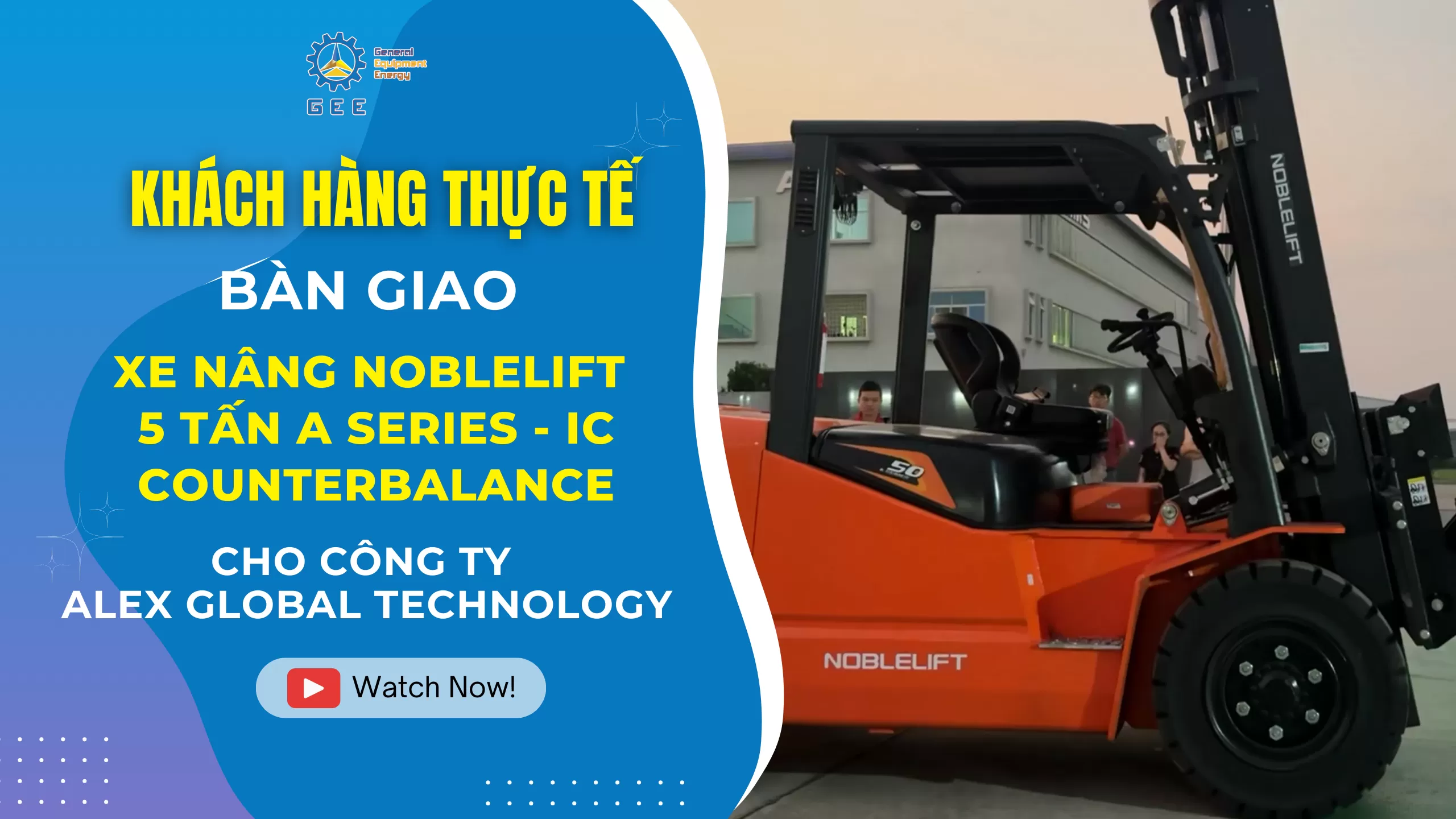 Bàn giao xe nâng dầu Noblelift 5 tấn cho công ty Alex Global Technology