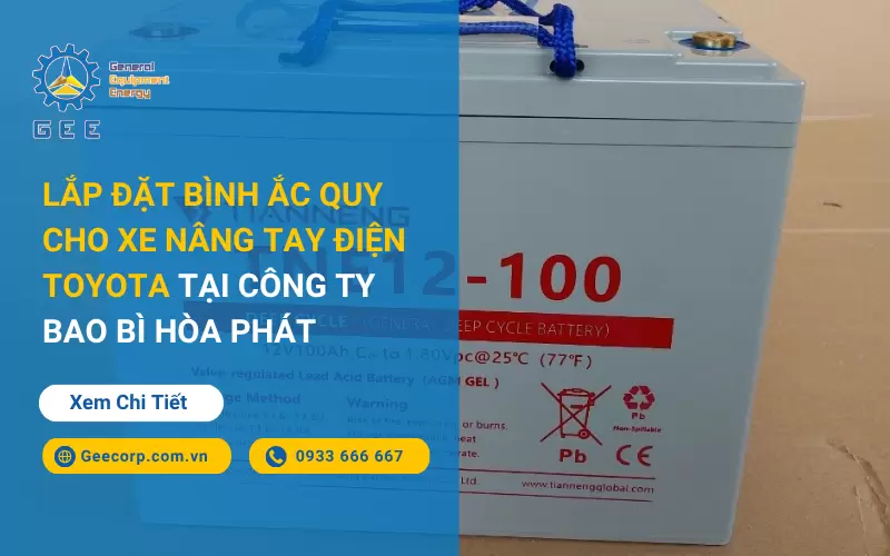 Lắp Đặt Bình Ắc Quy Cho Xe Nâng Tay Điện Toyota Tại Công Ty Bao Bì Hòa Phát