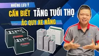 Cách Để Tăng Tuổi Thọ Ắc Quy Xe Nâng Không Phải Ai Cũng Biết?