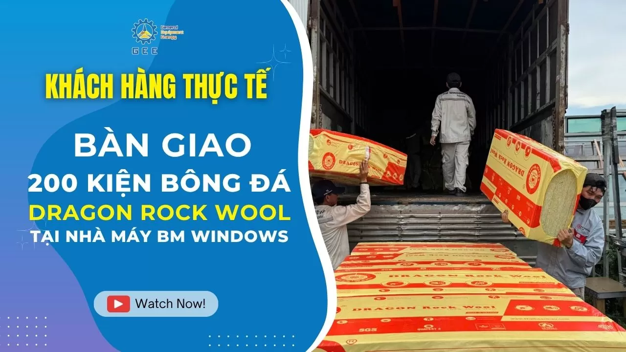 Giao 200 Kiện Bông Đá Cách Nhiệt Dragon Rock Wool Cho Nhà Máy BM Windows