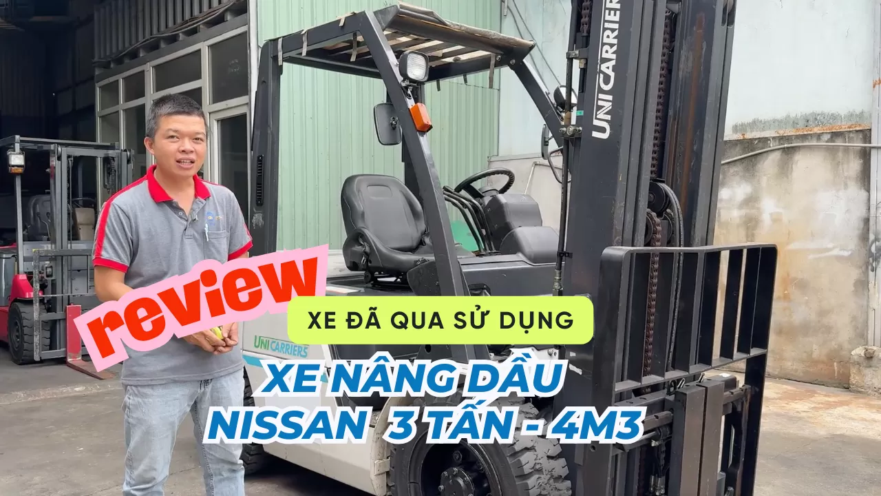 Review Xe Nâng Dầu Nissan 3 Tấn – Cao 4.3m Đã Qua Sử Dụng